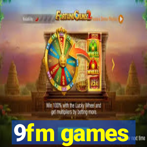 9fm games